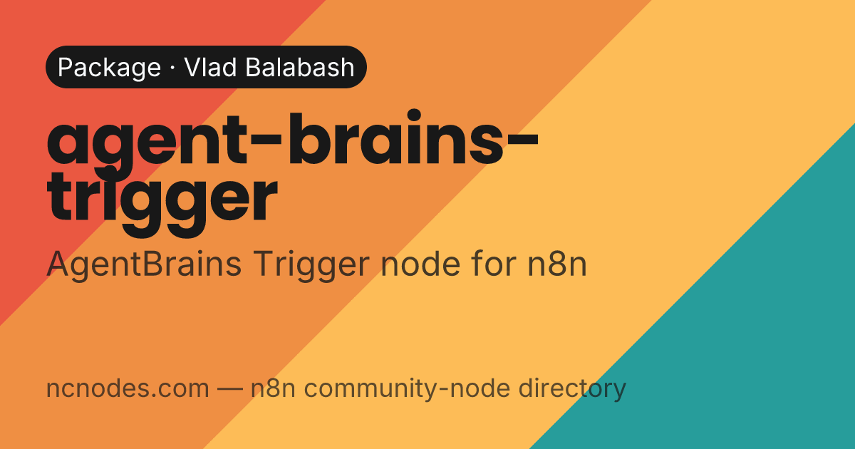 n8n-nodes-agent-brains-trigger | n8n community package | NCNodes